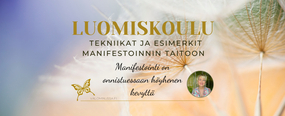 LUOMISKOULU 💚MANIFESTOINNIN TAITOON💚 SYKSY 2024 by Valo minussa -verkkokurssit 